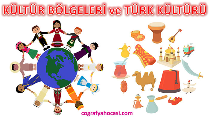Kültür Bölgeleri ve Türk Kültürü