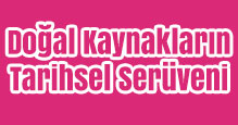 Doğal Kaynakların Tarihsel Serüveni Slayt