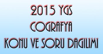 2015 YGS Coğrafya Soru Dağılımları YGS 2015